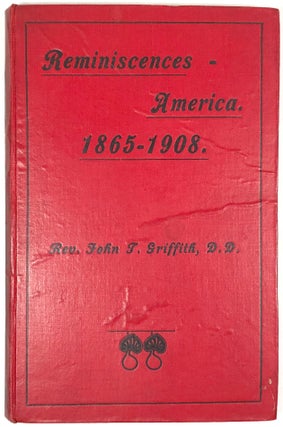 Item #B30474 Reminiscences: Forty-Three Years in America, From April 1865 to April 1908. John T....