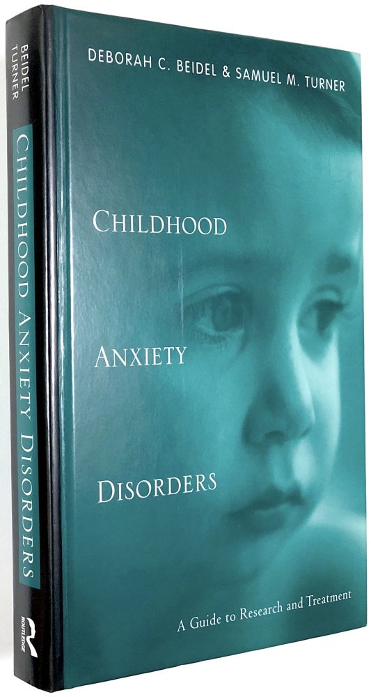 Item #B30510 Childhood Anxiety Disorders: A Guide to Research and Treatment. Deborah C. Beidel, Samuel M. Turner.