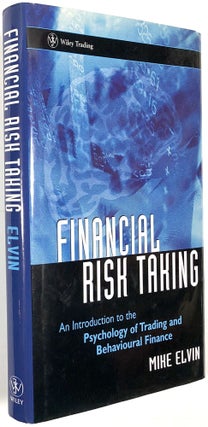 Item #B30535 Financial Risk Taking: An Introduction to the Psychology of Trading and Behavioural...