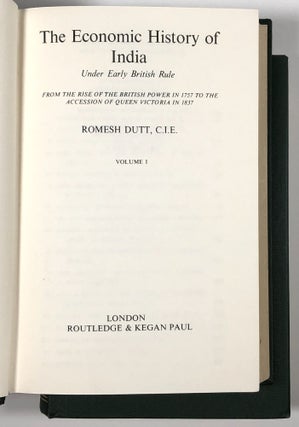 The Economic History of India, Complete in Two Volumes: Volume I. Under Early British Rule: From the Rise of the British Power in 1757 to the Accession of Queen Victioria in 1832 and Volume II. In the Victorian Age: From the Accession of Queen Victoria in 1837 to the Commencement of the Twentieth Century