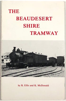 Item #B30757 The Beaudesert Shire Tramway. R. Ellis, K. McDonald