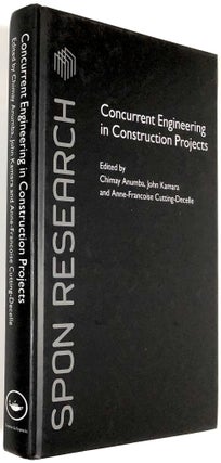 Item #B30835 Concurrent Engineering in Construction Projects. Chimay J. Anumba, John M. Kamira,...