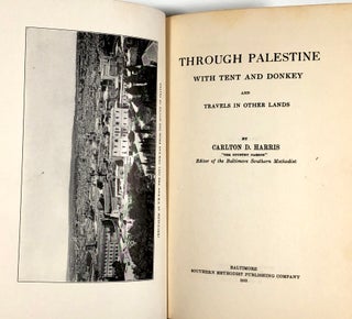 Item #B30901 Through Palestine with Tent and Donkey and Travels in Other Lands. Carlton D. Harris
