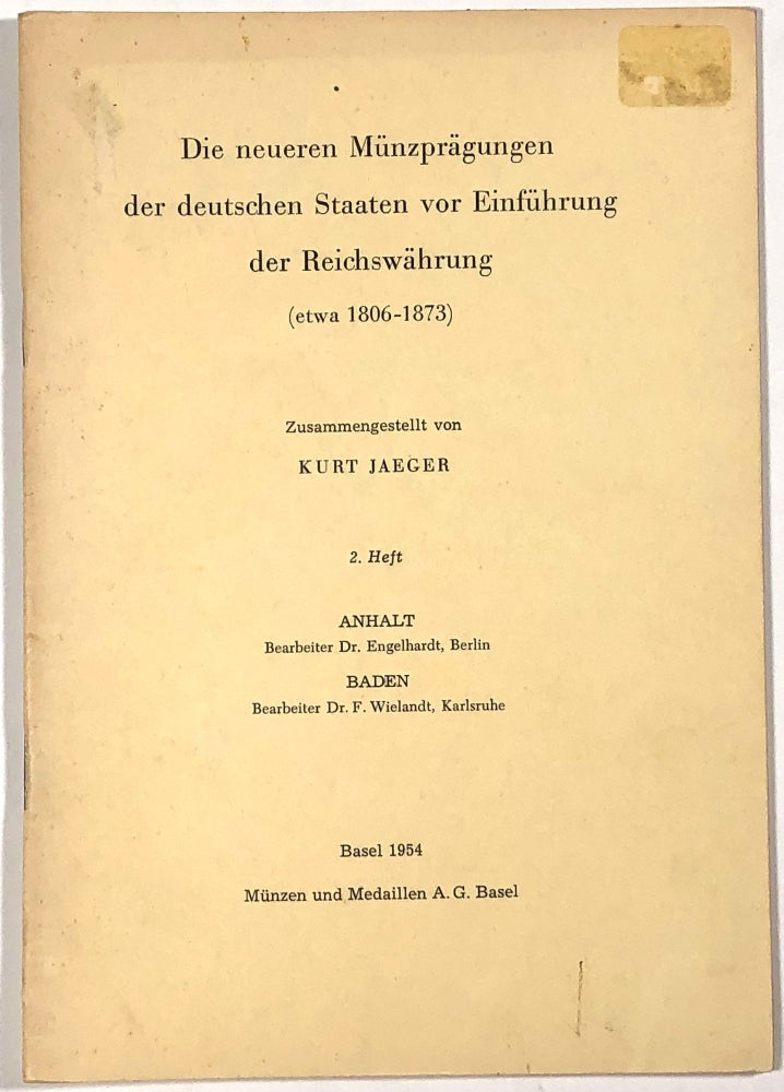 Item #B30943 Die Neueren Munzpragungen der Deutschen Staaten vor Einfuhrung der Reichswahrung (etwa 1806-1873): 2. Heft. Kurt Jaeger.