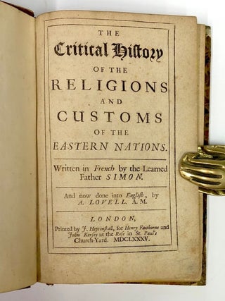 The Critical History of the Religions and Customs of the Eastern Nations, 1685
