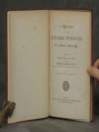 A Selection of the Eatable Funguses of Great Britain, 1863, with color plates