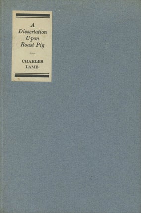 Item #B32007 A Dissertation Upon Roast Pig. Charles Lamb, Will Bradley