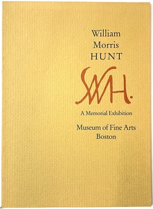 Item #B33377 William Morris Hunt: A Memorial Exhibition. Martha J. Hoppin, Henry Adams, Essays