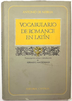 Item #B33641 Vocabulario de Romance en Latin: Transcripcion Critica de la Edicion Revisada por el...