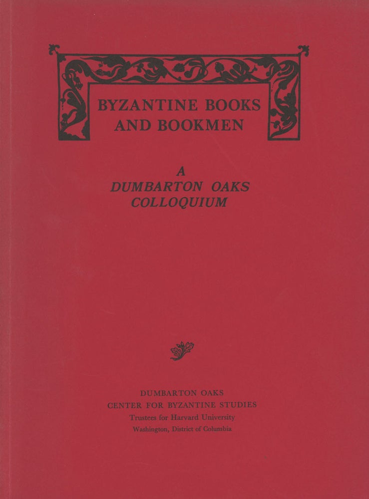 Item #B34807 Byzantine Books and Bookmen: Dumbarton Oaks Colloquium. n/a.