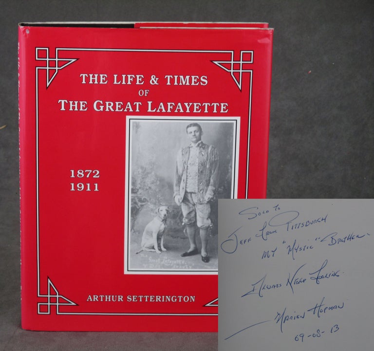Item #B35918 The Life and Times of the Great Lafayette. Arthur Setterington.
