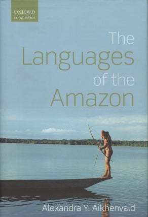 Item #B36202 The Languages of the Amazon. Alexandra Y. Aikhenvald
