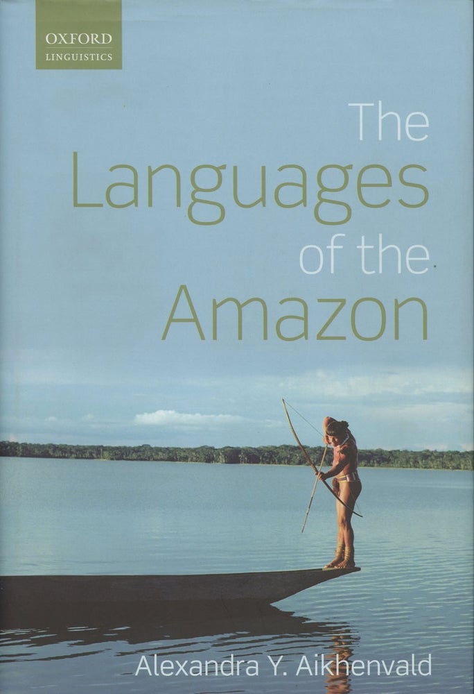 Item #B36202 The Languages of the Amazon. Alexandra Y. Aikhenvald.