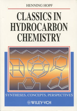 Item #B36242 Classics in Hydrocarbon Chemistry: Syntheses, Concepts, Perspectives. Henning Hopf,...