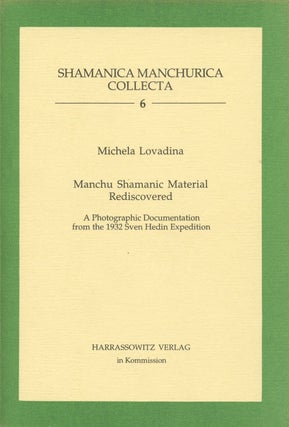 Item #B36283 Manchu Shamanic Material Rediscovered: A Photographic Documentation from the 1932...