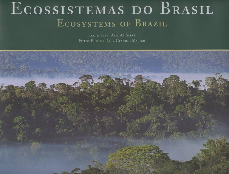 Item #B36459 Ecossistemas do Brasil/Ecosystems of Brazil. Aziz Ab'Saber, Luiz Claudio Marigo.