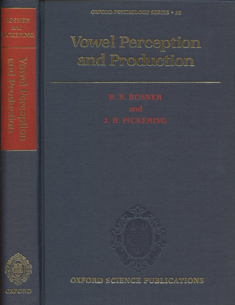 Item #B36530 Vowel Perception and Production (Oxford Psychology Series No. 23). B. S. Rosner, J B. Pickering.