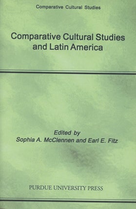 Item #B36908 Comparative Cultural Studies and Latin America. Sophia A. McClennen, Earl E. Fitz