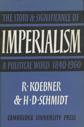 Item #B37247 Imperialism: The Story and Significance of a Political Word, 1840-1960. Richard...