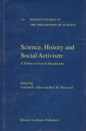 Item #B37747 Science, History and Social Activism: A Tribute to Everett Mendelsohn. Garland E....