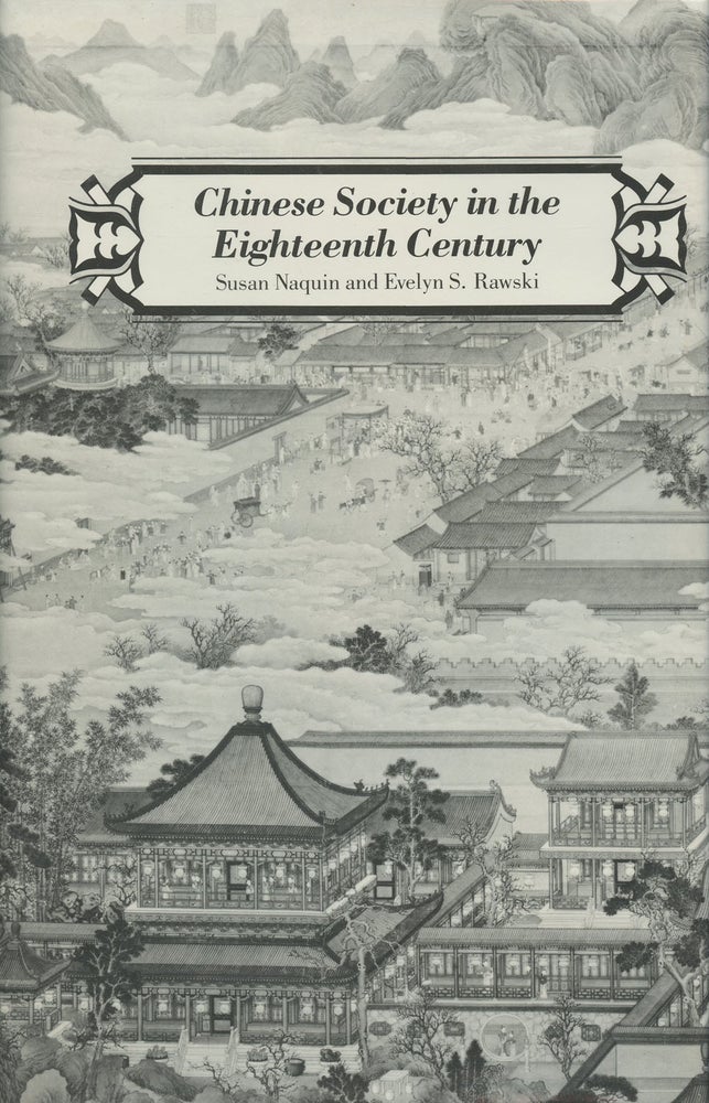 Item #B38091 Chinese Society in the Eighteenth Century. Susan Naquin, Evelyn S. Rawski.