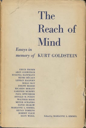 Item #B38317 The Reach of Mind: Essays in Memory of Kurt Goldstein. Marianne L.-- Simmel, Rollo...