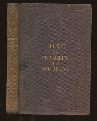 Item #B38413 Stammering and Stuttering, Their Nature and Treatment. James Hunt