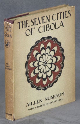Item #B38470 The Seven Cities of Cibola. Aileen Nusbaum, Margaret Finnan