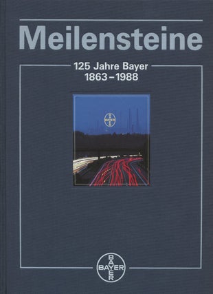 Item #B38640 Meilensteine: 125 Jahre Bayer 1863-1988. Erik Verg, Gottfried Plumpe, Heinz Schultheis