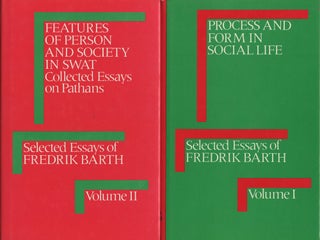 Item #B38784 Process and Form in Social Life: Selected Essays of Fredrik Barth--Volumes I and II...