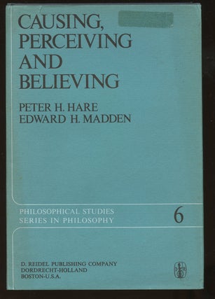 Item #B38898 Causing, Perceiving and Believing: An Examination of the Philosophy of C.J. Ducasse....