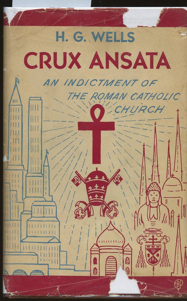Item #B39077 Crux Ansata, An Indictment of the Roman Catholic Church. Herbert George Wells.