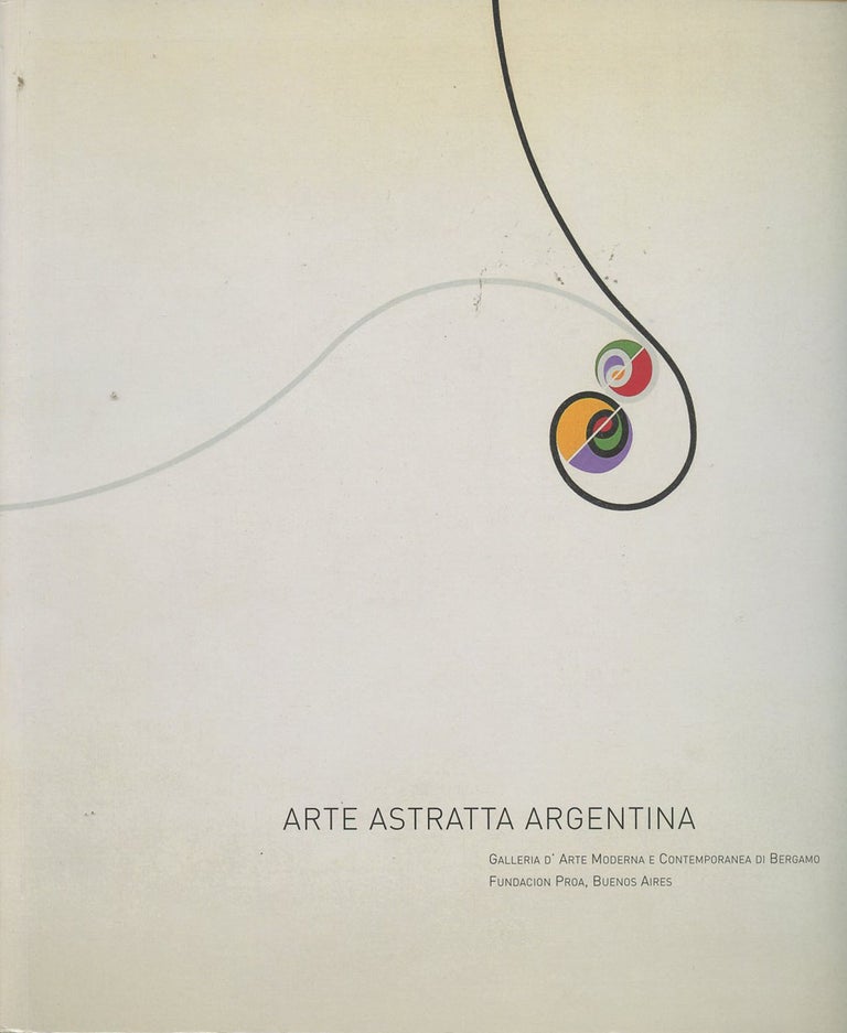 Item #B39380 Arte Astratta Argentina. Marcelo Pacheco, Enrico Crispolti.