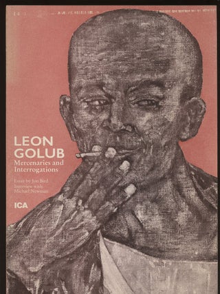 Item #B39671 Leon Golub: Mercenaries and Interrogations. Leon Golub, Michael Newman, Jon Bird