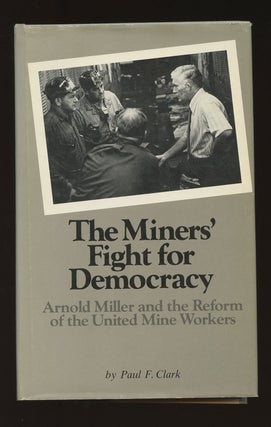 Item #B39720 The Miners' Fight for Democracy: Arnold Miller and the Reform of the United Mine...