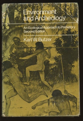 Item #B39808 Environment and Archaeology: An Ecological Approach to Prehistory. Karl W. Butzer