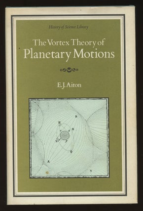 Item #B39909 The Vortex Theory of Planetary Motions. E. J. Aiton