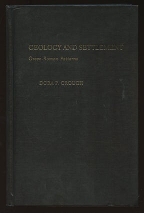 Item #B40086 Geology and Settlement: Greco-Roman Patterns. Dora P. Crouch