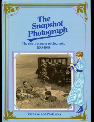 Item #B40211 The Snapshot Photograph: The Rise of Popular Photography, 1888-1939. Brian Coe, Paul...
