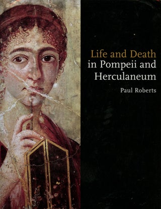 Item #B40216 Life and Death in Pompeii and Herculaneum. Paul Roberts