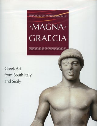 Item #B40219 Magna Graecia: Greek Art from South Italy and Sicily. Michael Bennett, Aaron J....