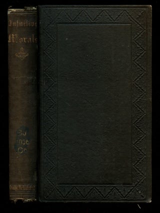Item #B40279 An Essay on Intuitive Morals, Being an Attempt to Popularize Ethical Science: Part...