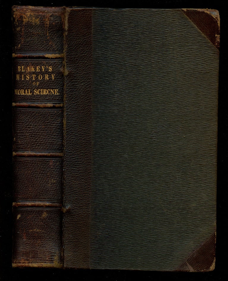 Item #B40529 History of Moral Science (Two volumes bound together in one book). Robert Blakey.