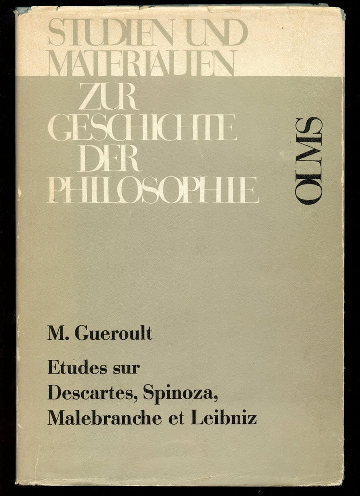 Item #B40698 Etudes sur Descartes, Spinoza, Malebranche et Leibniz (Studien und Materialien zur Geschichte der Philosophie, Band 5). Martial Gueroult.