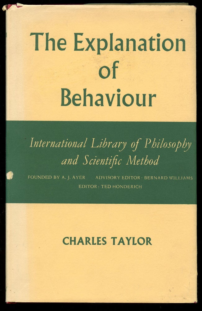 Item #B40805 The Explanation of Behaviour. Charles Taylor.