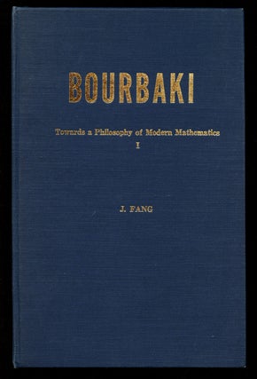 Item #B40806 Bourbaki: Towards a Philosophy of Modern Mathematics I (This volume only). J. Fang