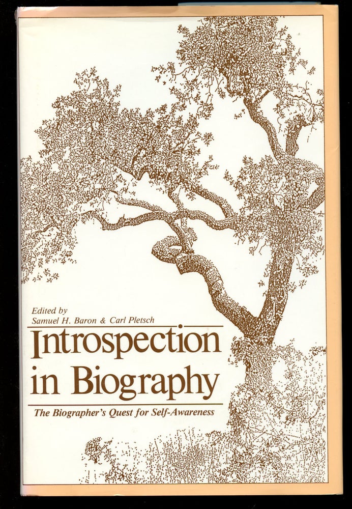 Item #B40822 Introspection in Biography: The Biographer's Quest for Self-Awareness. Samuel H. Baron, Carl Pletsch.