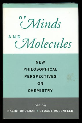 Item #B40849 Of Minds and Molecules: New Philosophical Perspectives on Chemistry. Nalini Bhushan,...