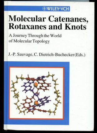 Item #B40874 Catenanes, Rotaxanes and Knots: A Journey Through the World of Molecular Topology....