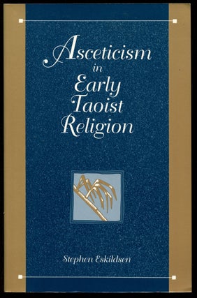 Item #B40942 Asceticism in Early Taoist Religion. Stephen Eskildsen